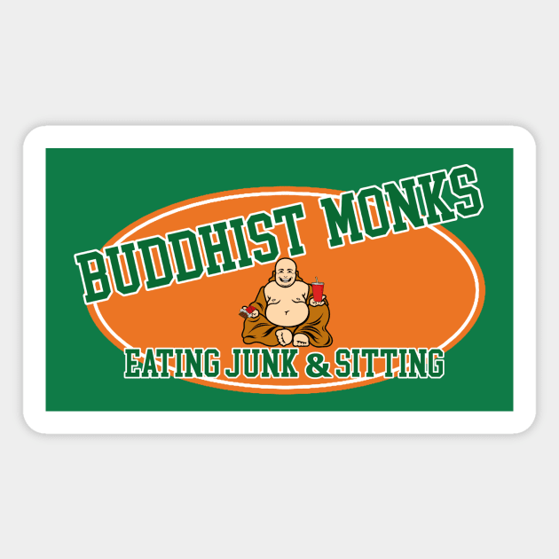 College Hunks - Buddhist Monks Eating Junk And Sitting Buddha Magnet by Bigfinz